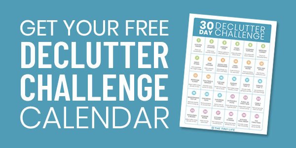 30-Day Declutter Challenge: Go From Stressed To Clutter Free Fast + Free  Calendar - The Tiny Life